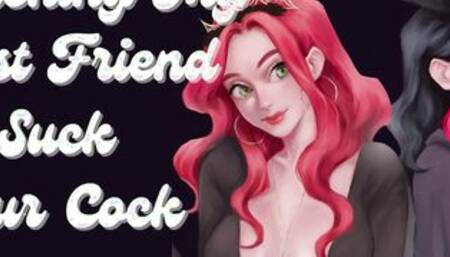 Your Gf Teaches Her Best Friend to Suck Your Penis [Submissive sluts] [Blowjob]