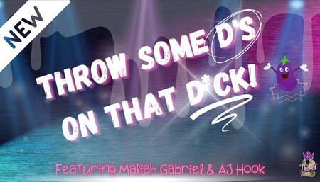 Throw Some D's On that D***