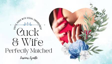 Cuck & Wife Perfectly Matched