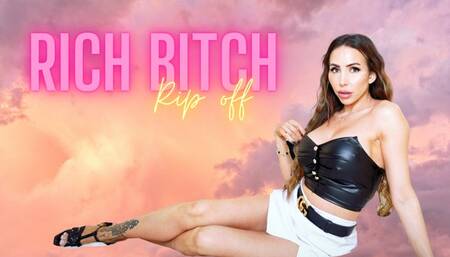 Rich bitch rip off