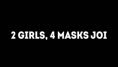 2 Girls, 4 Masks JOI