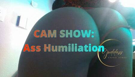 Cam Show: Ass Humiliation