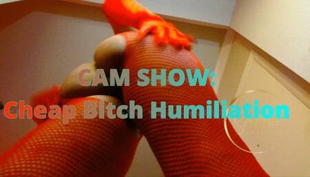 Cam Show: Cheap Loser Humiliation