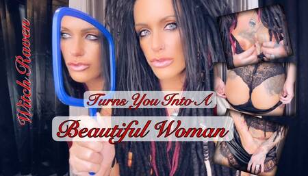 WITCH RAVEN TURNS YOU INTO A BEAUTIFUL WOMAN