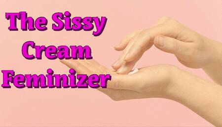 The sissy cream Feminizer