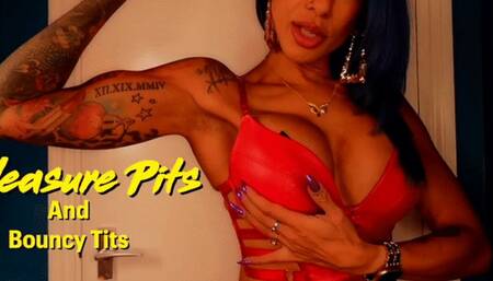 Pleasure Pits and Bouncy Tits