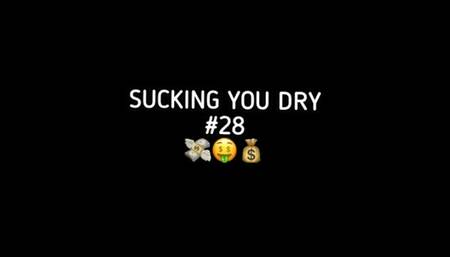 SUCKING YOU DRY #28