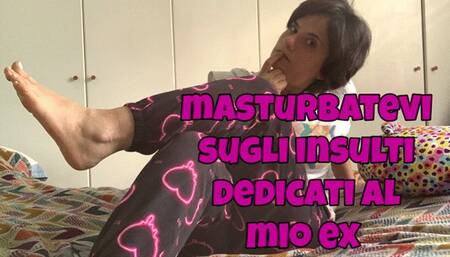 masturbati sugli insulti al mio ex
