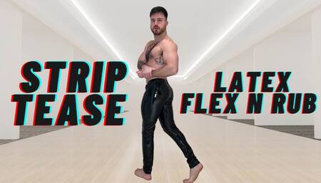 Latex rub n flex strip tease