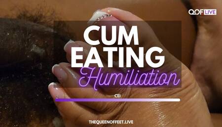 CUM EATING HUMILIATION