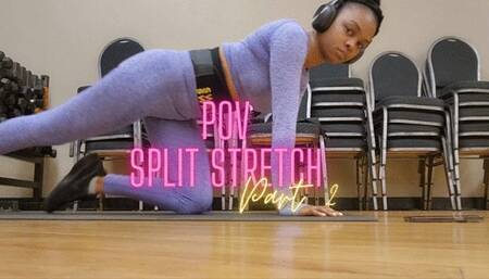 POV split Stretch with Ghost Part 2
