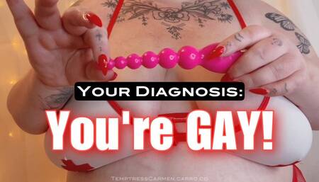 Diagnosis: You're GAY!