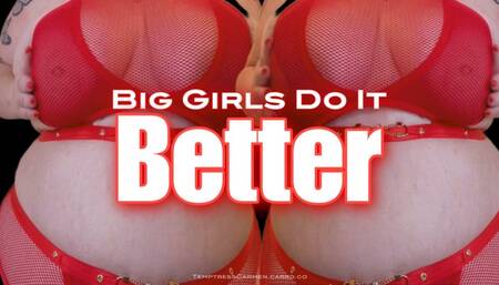 Big Girls Do It Better