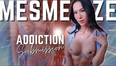 Mesmerize - Addiction Submission