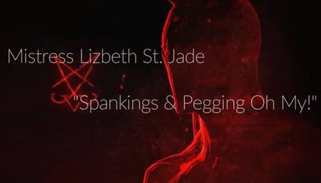 Spankings & Pegging Oh My!