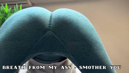 Breath from my Ass - smother you