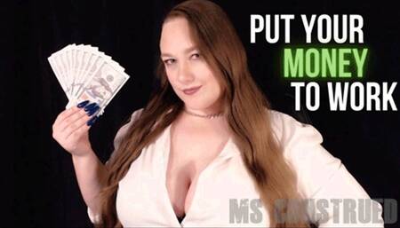 Put Your Money To Work for Ms Construed ~ Financial Domination ~ Director of Debt Ms Construed Explains the Best Ways to be Her Paypig and Make Her More Money With The Money You Already Have Today!