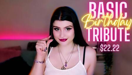 Basic Birthday Tribute ($22)