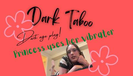 Dark Taboo || Princess uses her vibrator