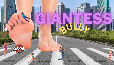 Giantess Bully - Trampling the Tiny (720)