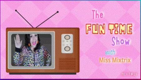The Funtime Show with Miss Mixtrix Ep 3 HD