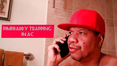 Pimpdaddy Trapping In AC