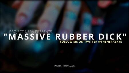 My Massive Rubber Dick