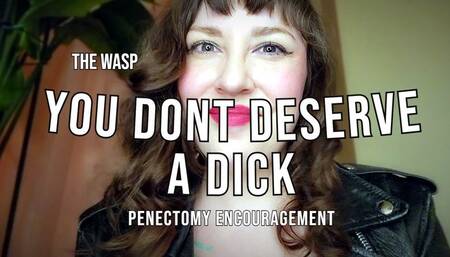 You Don't Deserve a Dick