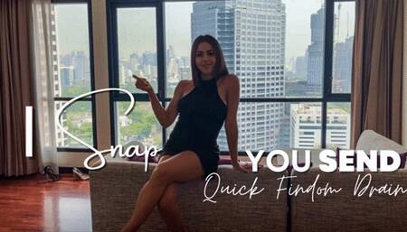 I snap, you send- Findom Drain