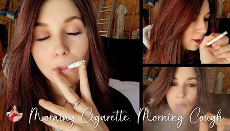 Morning Cigarette, Morning Cough