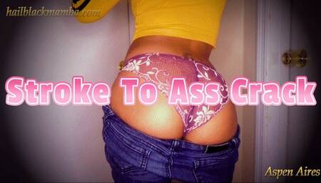 Stroke To Ass Crack