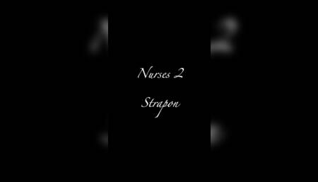 Nurses 2 : Strapon
