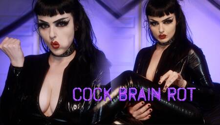 Cock Brain Rot