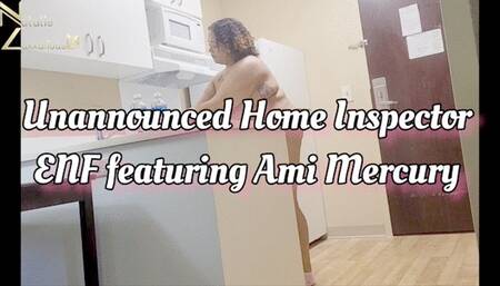 Unannounced Home Inspector Stops By ENF featuring Ami Mercury