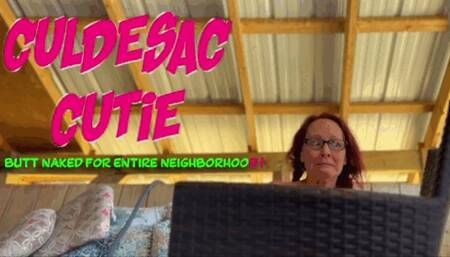 Culdesac Cutie- Butt Naked for the Entire Neighborhood to See- ENF- EUF- Embarrassed Naked Female- Humor- Comedy- Public Nudity-
