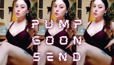 Pump, Goon, Send