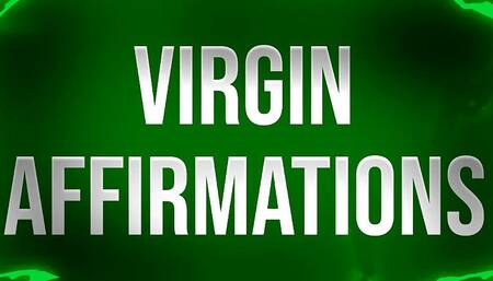 Virgin Affirmations for Beta Losers