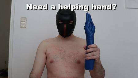Do you need a helping Hand?  Fistarm insertion and ride