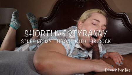ShortLivedTyranny Stuffing My Throat with His Cock