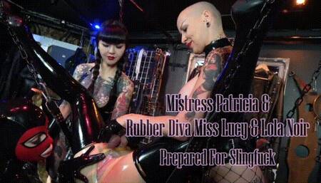 Prepared For Slingfuck ft Rubber Diva Miss Lucy and Lola Noir 720p