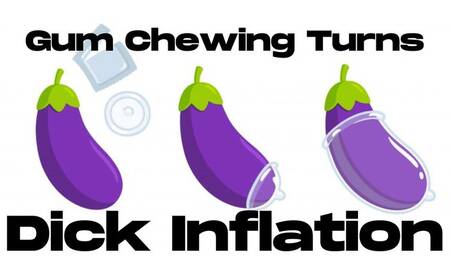 Gum Chewing Turns Dick Inflation - WMV