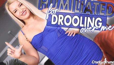 Humiliated For Drooling Over Me (4KUHD MP4)