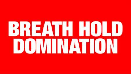 Breath Hold Domination HD 2018