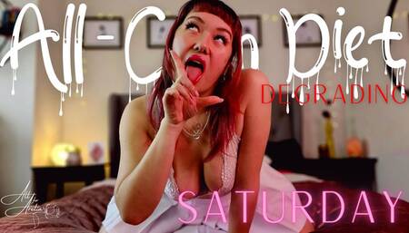 All-Cum Diet: Saturday (Degrading)