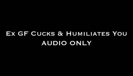 Ex GF Cucks and Humiliates You AUDIO ONLY