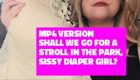 MP4 VERSION Sissy diaper exposure fantasy-- Shall we go for a stroll in the park, sissy diaper girl?