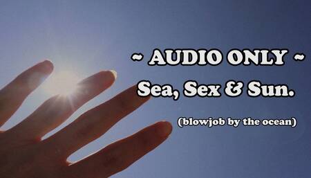 AUDIO ONLY - Sea, Sex & Sun.
