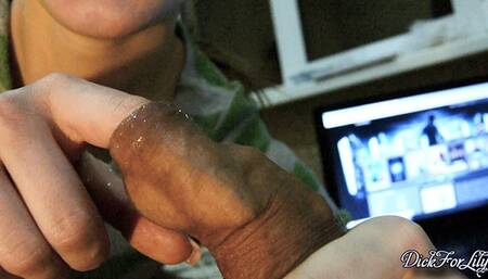 Rubbing Sloppy Foreskin Blowjob And Licking dick Huge cum-Dickforlily