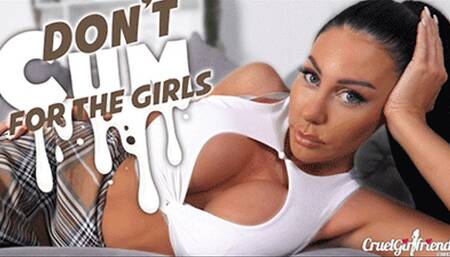 Don't Cum For The Girls (SD MP4)