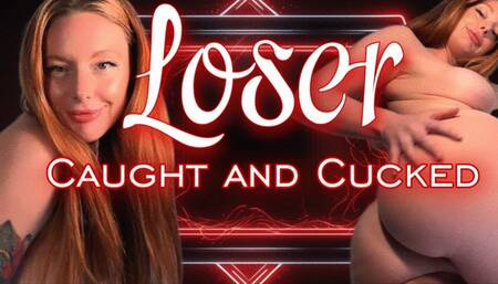 Loser Caught and Cucked